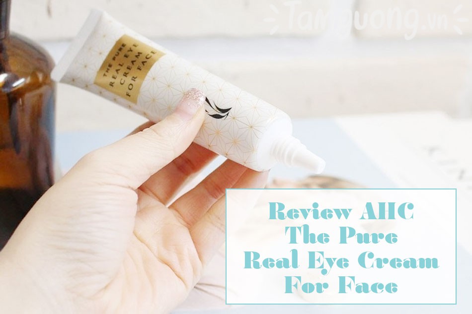 Review cách sử dụng kem dưỡng mắt cho da nhạy cảm AHC The Pure Real Eye Cream For Face