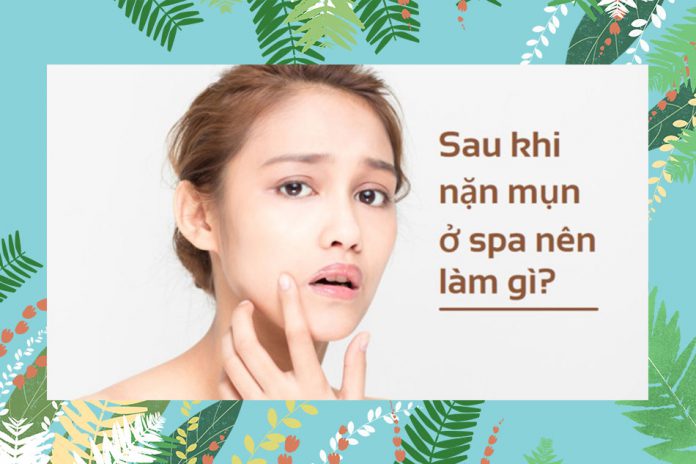 Cách Chăm Sóc Da Sau Nặn Mụn Tại Spa Lưu ý Chăm Sóc Da Sau Nặn Mụn 