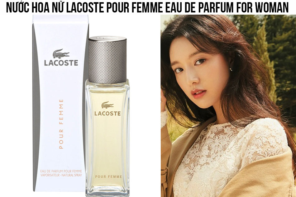 Nước hoa nữ Lacoste Pour Femme Eau de Parfum for woman
