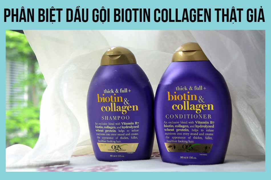 Phân biệt dầu gội Biotin Collagen thật giả