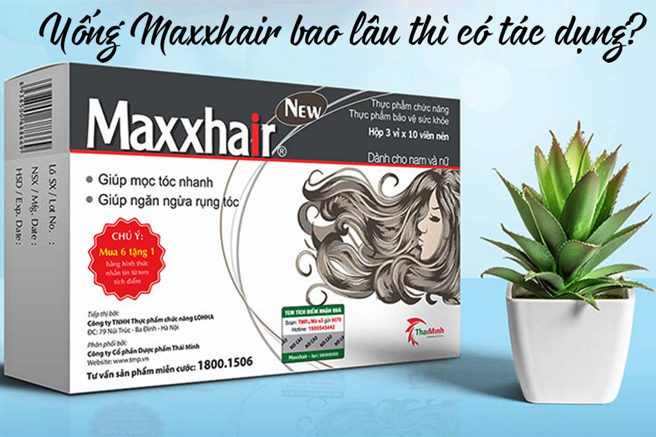Uống Maxxhair bao lâu thì có tác dụng?