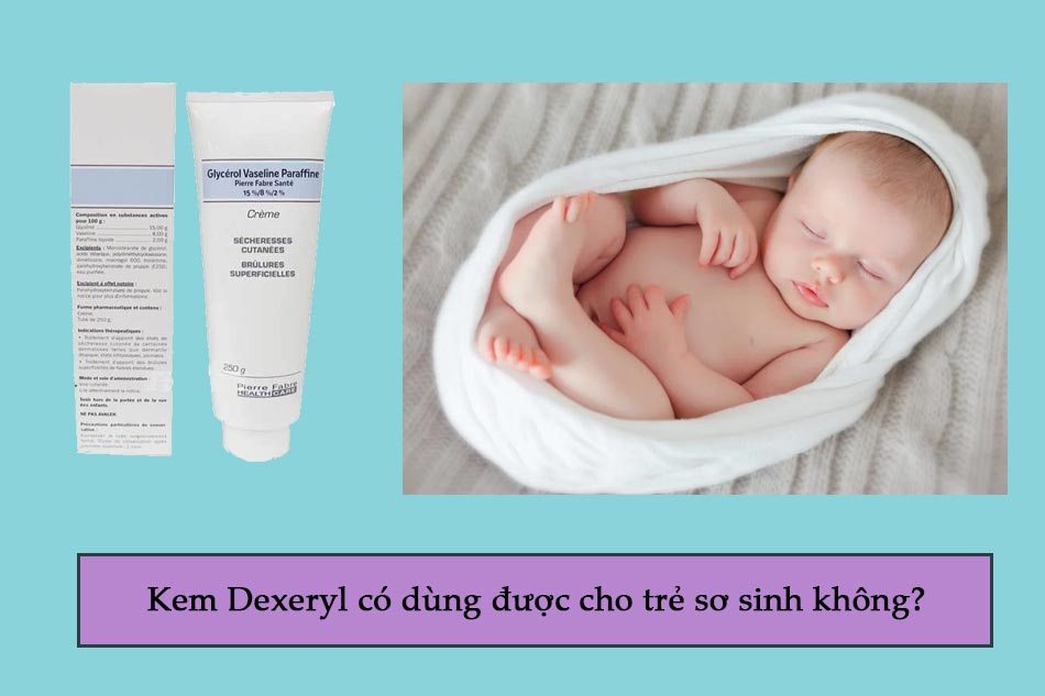 Kem Dexeryl có dùng được cho trẻ sơ sinh không?