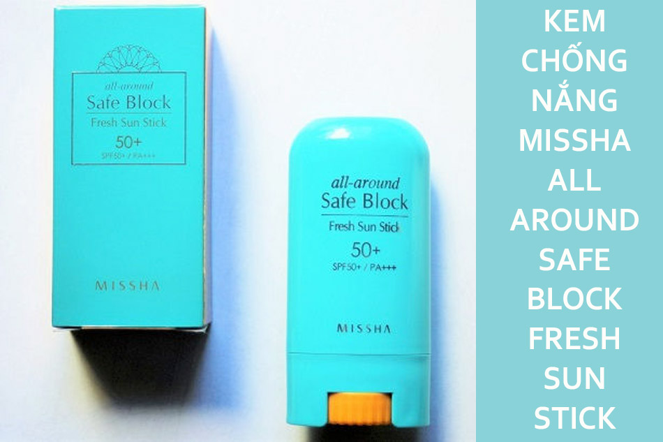 Kem chống nắng dạng thỏi lăn Missha All Around Safe Block Fresh Sun Stick SPF50+ PA+++