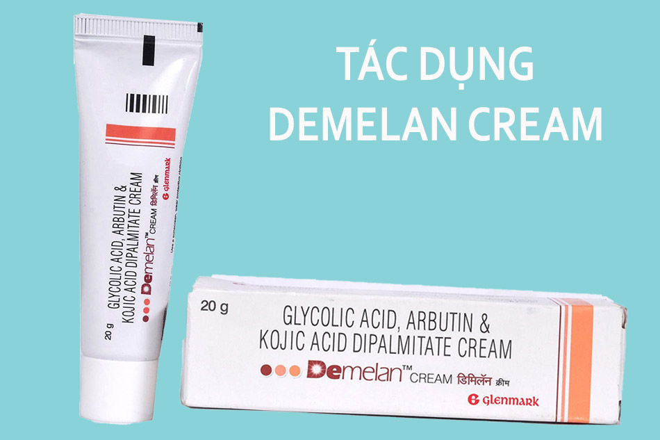 Tác dụng của Demelan Cream