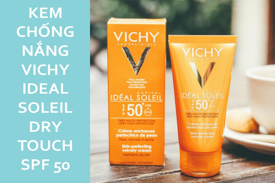 Kem chống nắng đi biển Vichy Ideal Soleil Dry Touch SPF 50